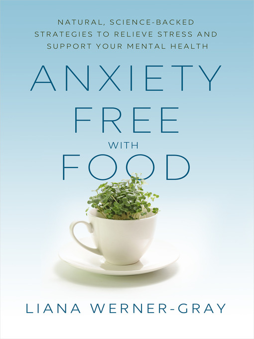 Title details for Anxiety-Free with Food by Liana Werner-Gray - Available